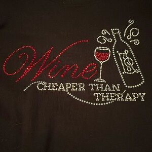 Wine Cheaper than Therapy t-Shirt!! So true!